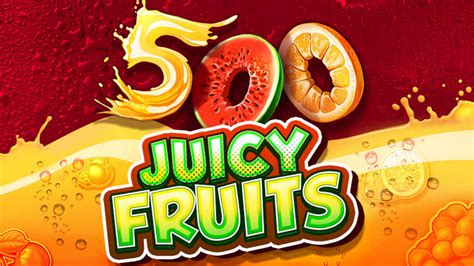 500 Juicy Fruits Slot Game