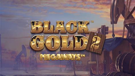 Black Gold 2 Megaways Slot Game