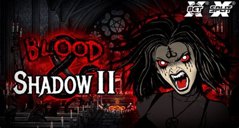 Blood & Shadow 2 Slot Game Review