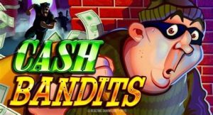 Read more about the article Cash Bandits Slot Game