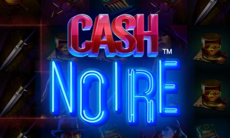 Cash Noire Slot Game