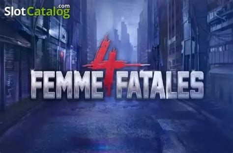 Four Femme Fatales Slot Game