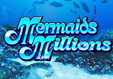 Mermaids Millions Slot Game