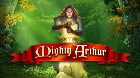 Mighty Arthur Slot Game