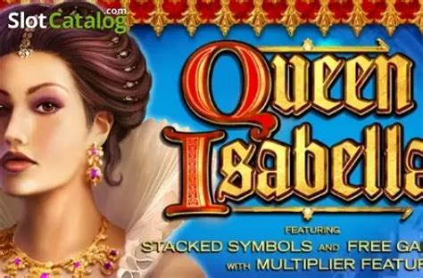 Queen Isabella Slot Game