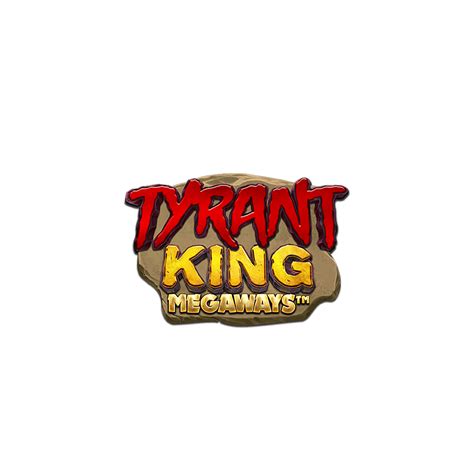 Tyrant King Megaways Slot Game