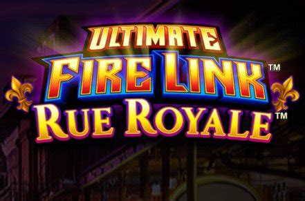 Ultimate Fire Link Rue Royale Slot Game